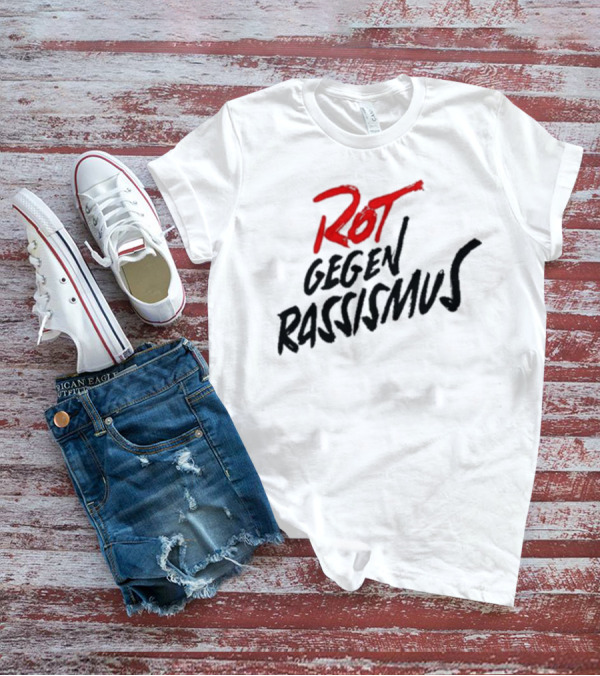 Bayern And Germany Rot Gegen Rassismus Campaign T-Shirt
