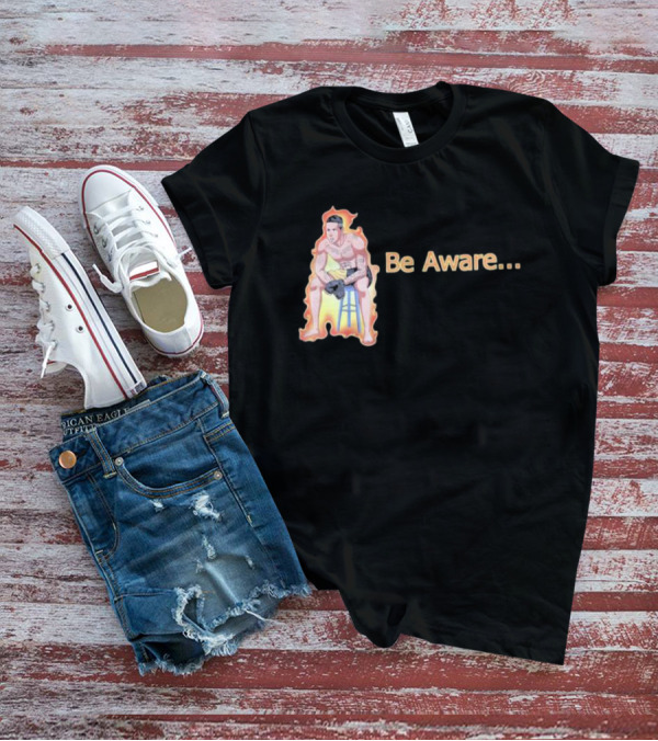 Be Aware. Ronnie Zarazua Wrestling Figure On Fire Stool T-Shirt