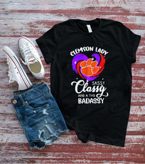 Clemson Lady Sassy Classy And A Tad Badassy Tiger Paw Heart T-Shirt