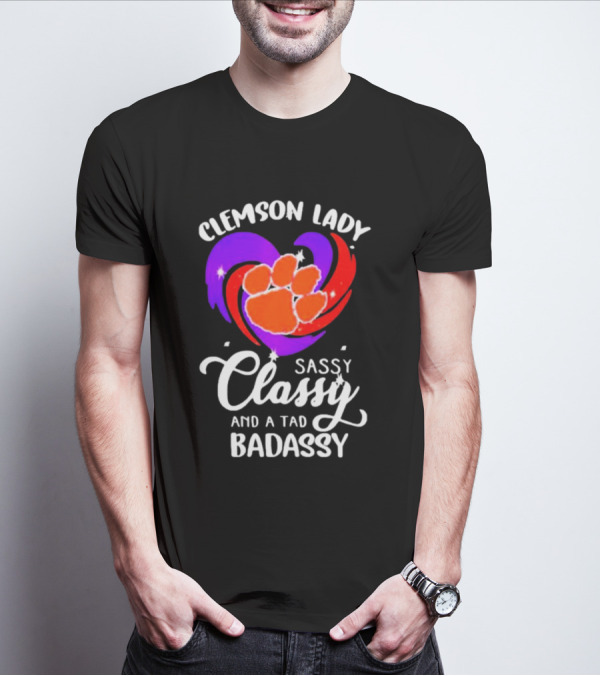 Clemson Lady Sassy Classy And A Tad Badassy Tiger Paw Heart T-Shirt