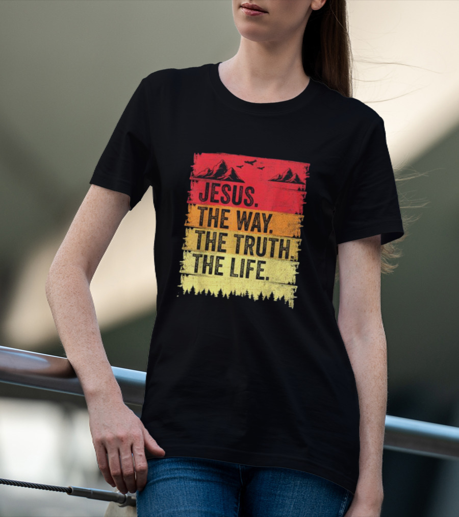 Jesus The Way The Truth The Life Christian Mountains Forest T-Shirt