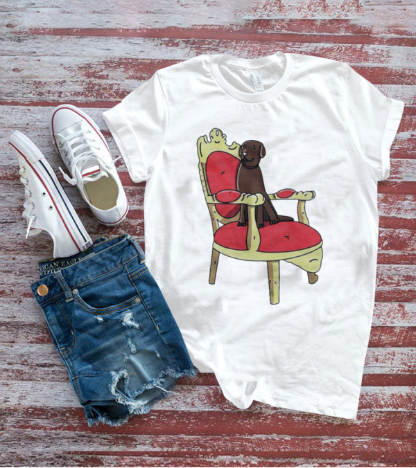 Win The Dog On A Royal Throne Chair T-Shirt