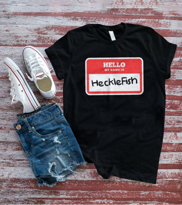Hello My Name Is Hecklefish Badge T-Shirt