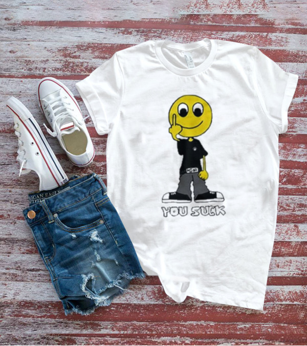 Never Heard Of You Suck Smiley Face Middle Finger T-Shirt