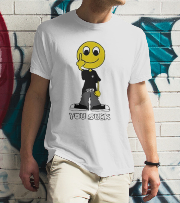 Never Heard Of You Suck Smiley Face Middle Finger T-Shirt
