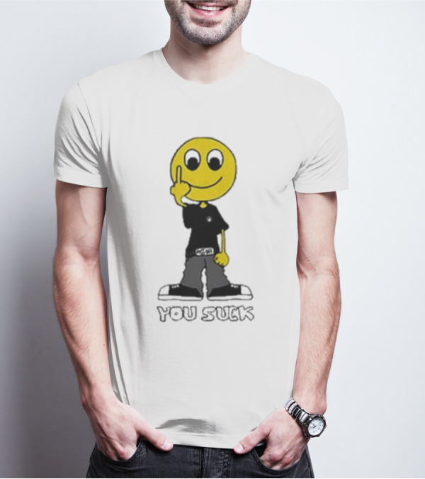 Never Heard Of You Suck Smiley Face Middle Finger T-Shirt