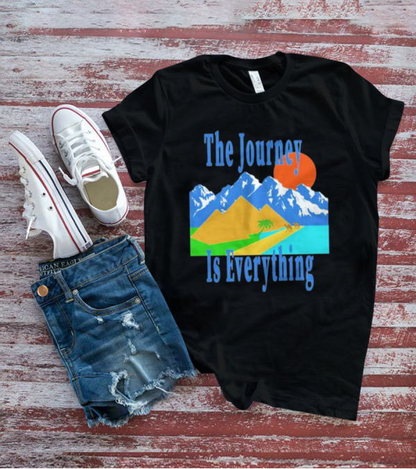 The Journey Is Everything Mountains Desert Sunset T-Shirt