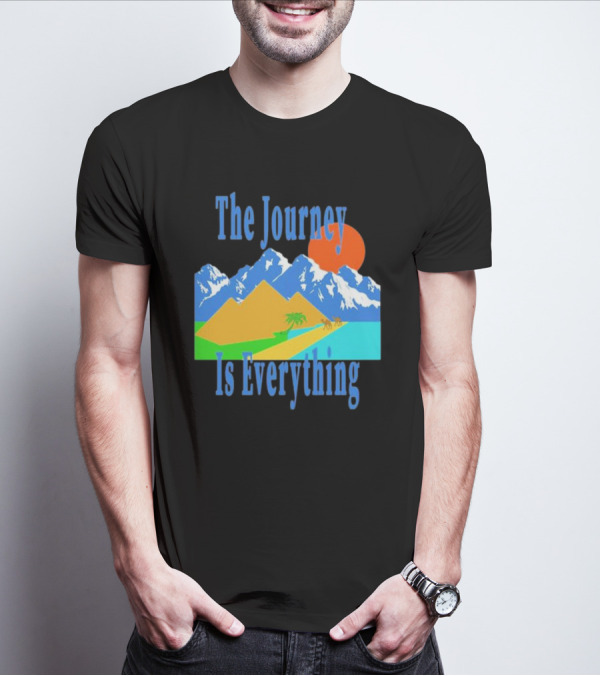 The Journey Is Everything Mountains Desert Sunset T-Shirt
