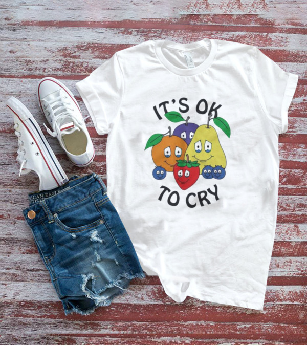 It's Okay To Cry With Smiling Fruits T-Shirt
