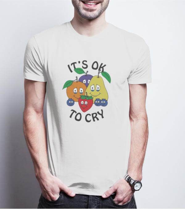 It's Okay To Cry With Smiling Fruits T-Shirt