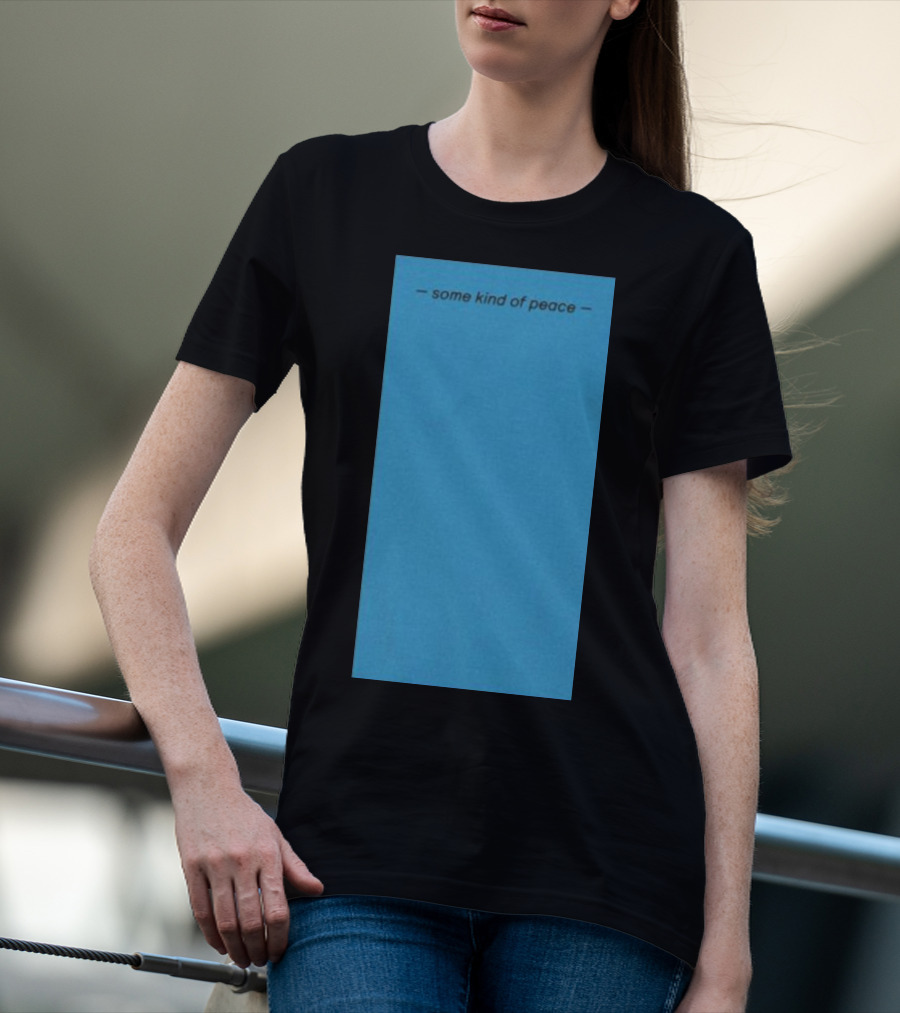 Some Kind Of Peace T-Shirt