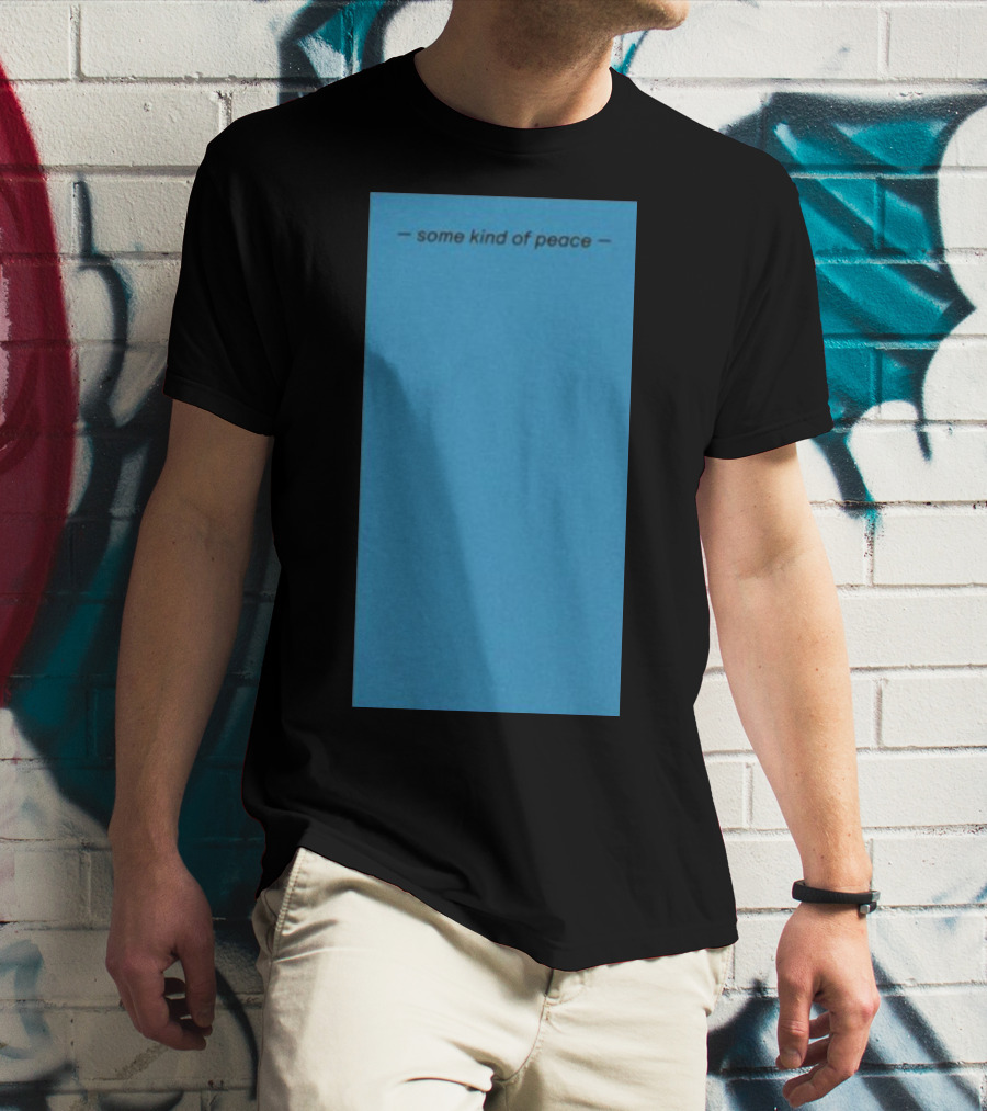 Some Kind Of Peace T-Shirt