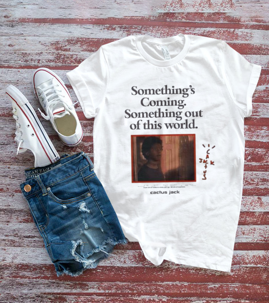 Travis Scott Something's Coming Something Out Of This World Cactus Jack T-Shirt