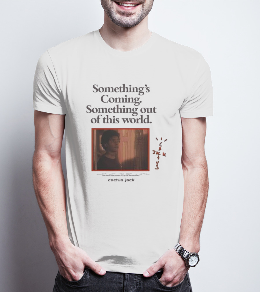 Travis Scott Something's Coming Something Out Of This World Cactus Jack T-Shirt