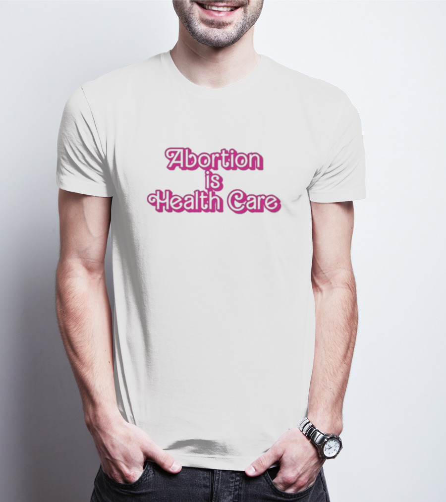 Barbie Abortion Is Health Care T-Shirt