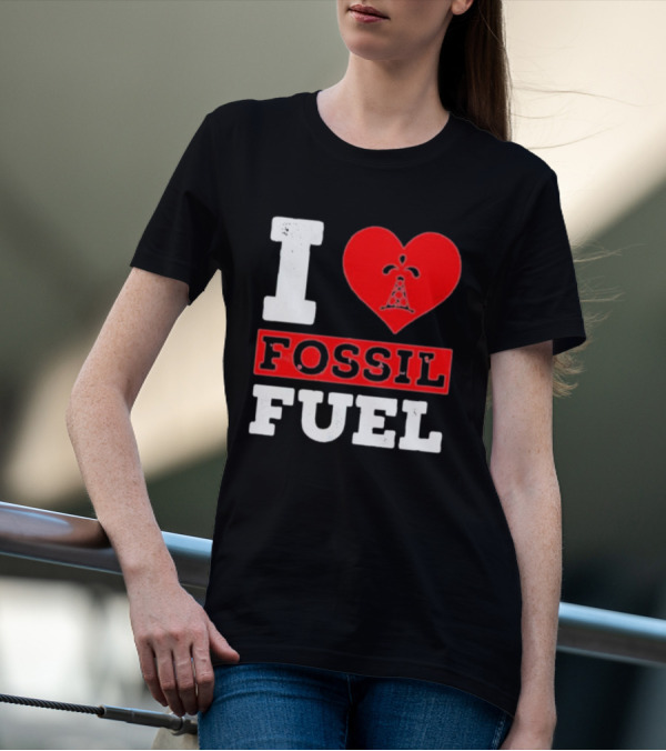 I Heart Fossil Fuel Iconic Oil Rig In Red Heart T-Shirt