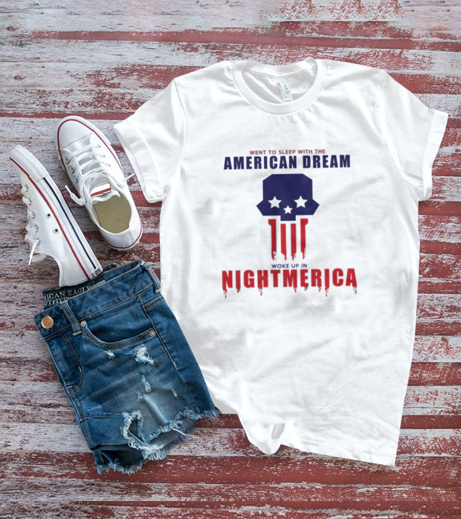 Went To Sleep With The American Dream Woke Up In Nightmerica Skull Stars Dripping Red White Blue T-Shirt
