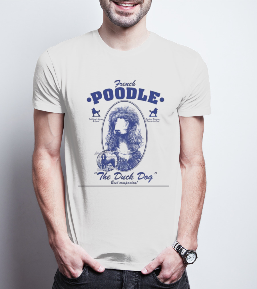 French Poodle The Duck Dog Best Companion Cracklez Let Me Teach You How To Swim T-Shirt