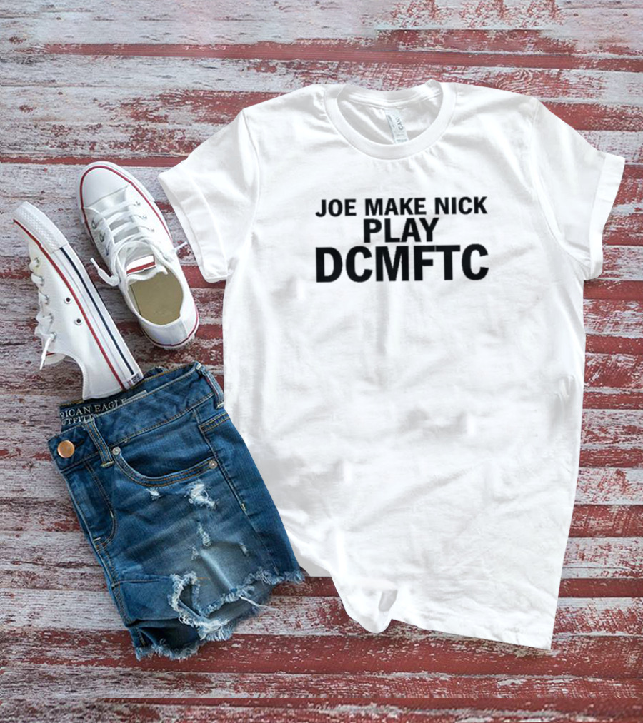 Joe Make Nick Play DCMFTC Yahaira T-Shirt