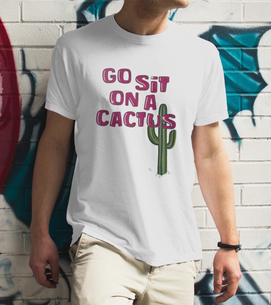 Go Sit On A Cactus Funny Cacti Pun T-Shirt