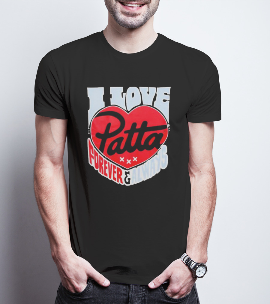 I Love Patta Heart Forever And Always T-Shirt