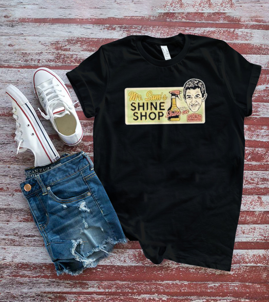 Mr. Sam's Shine Shop Shine On Specialty Formulated T-Shirt