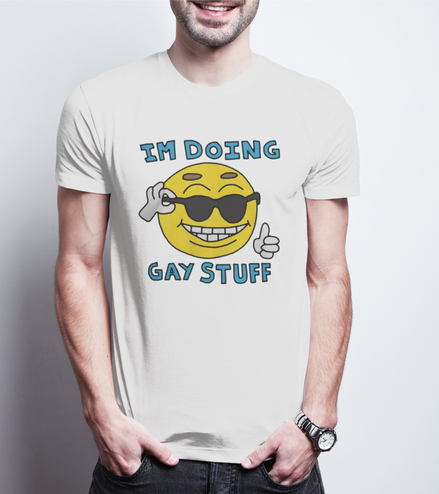 IM DOING GAY STUFF Cool Emoji With Sunglasses And Thumbs Up T-Shirt
