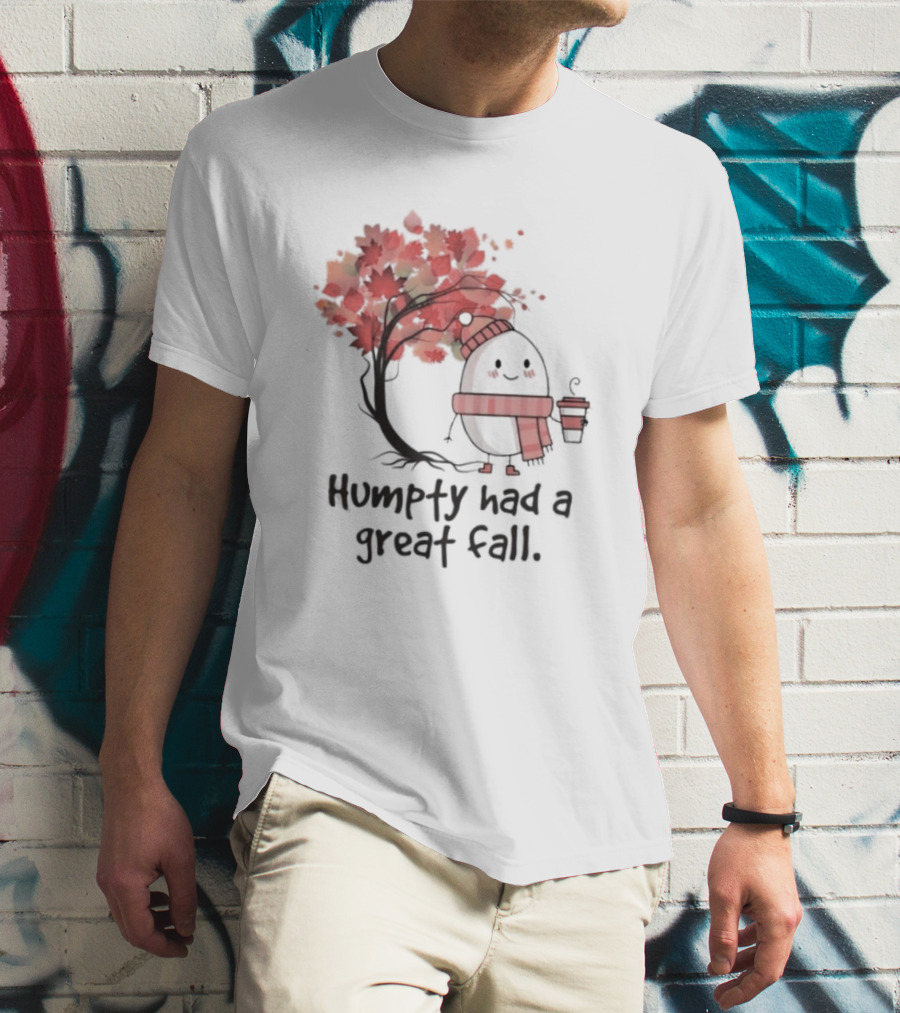 Humpty Had A Great Fall Cozy Autumn Scene T-Shirt