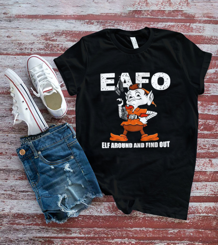 Browns EAFO Elf Around And Find Out T-Shirt
