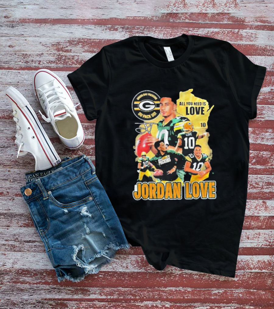 Jordan Love Green Bay Packers All You Need Is Love 10 Go Pack Go T-Shirt