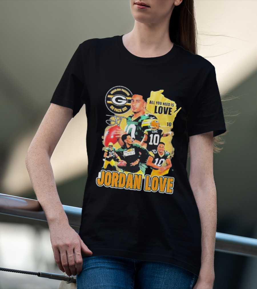 Jordan Love Green Bay Packers All You Need Is Love 10 Go Pack Go T-Shirt