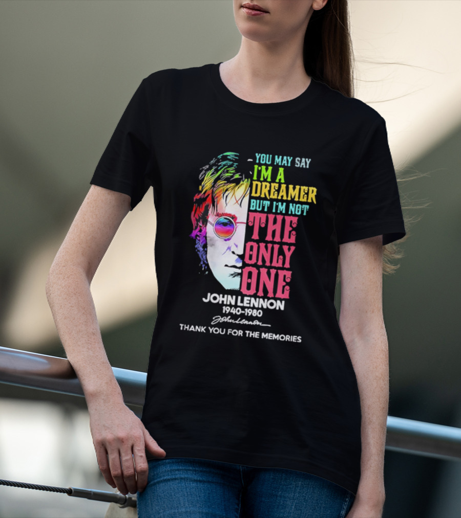 You May Say I'm A Dreamer Rainbow Portrait John Lennon 1940-1980 Thank You For The Memories T-Shirt
