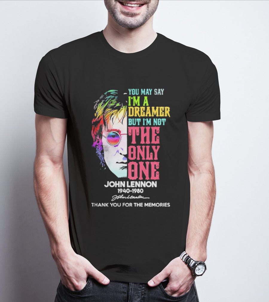 You May Say I'm A Dreamer Rainbow Portrait John Lennon 1940-1980 Thank You For The Memories T-Shirt