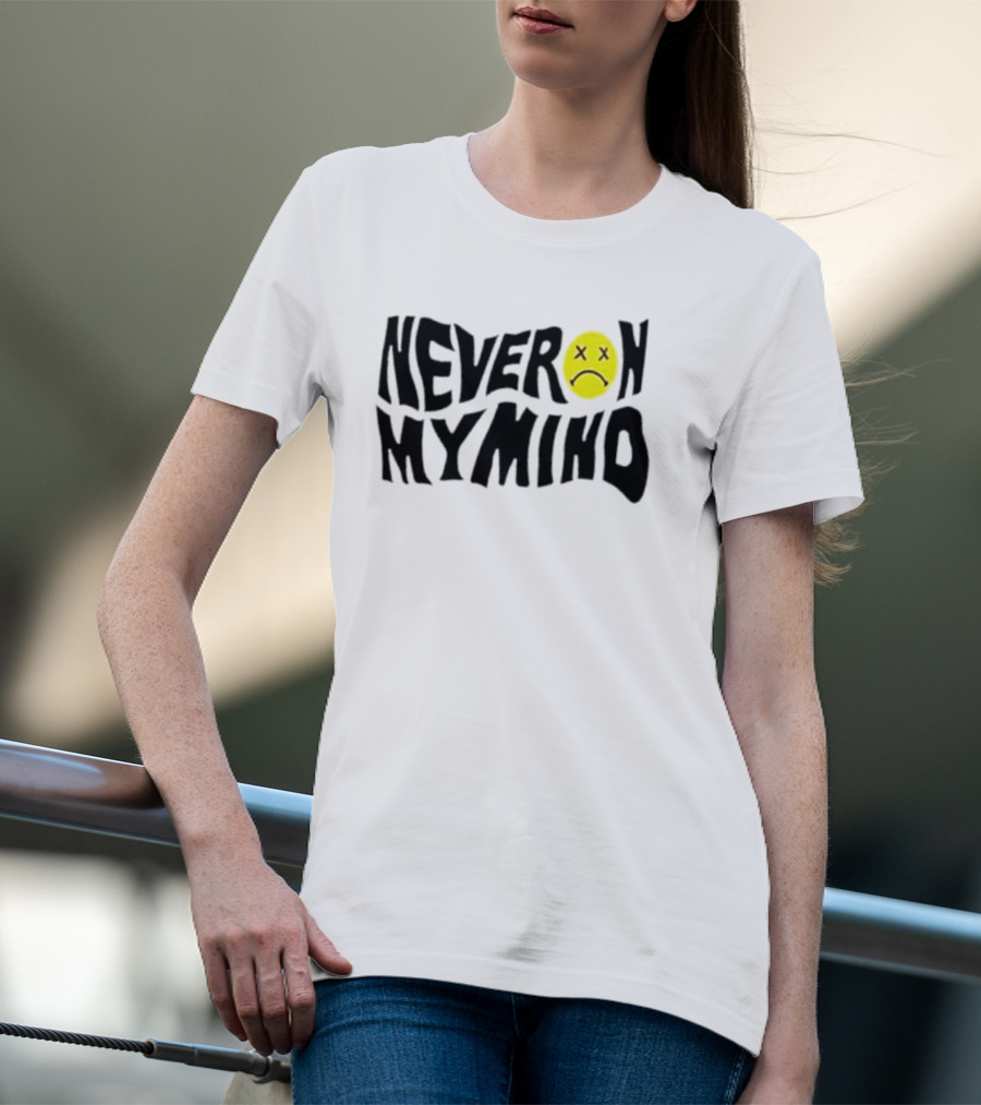 Never On My Mind Wavy Text Smiley Face With Crossed Out Eyes T-Shirt