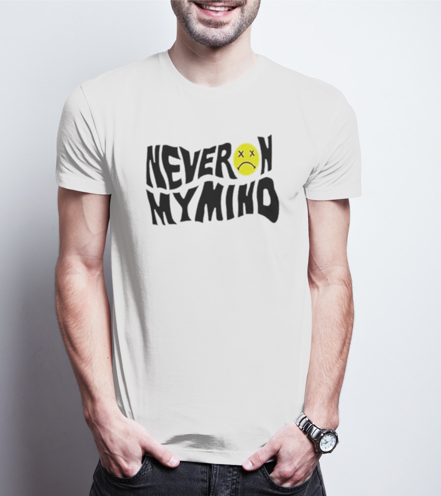 Never On My Mind Wavy Text Smiley Face With Crossed Out Eyes T-Shirt