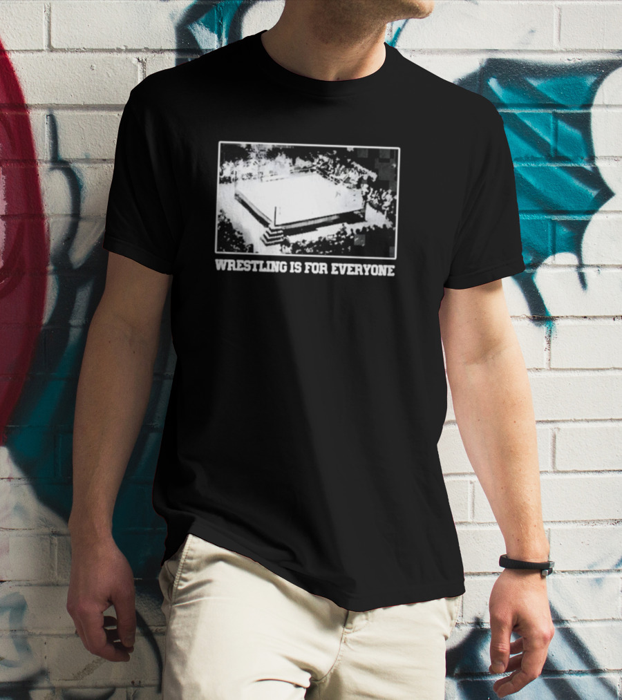 Wrestling Is For Everyone Classic Ring Crowd T-Shirt