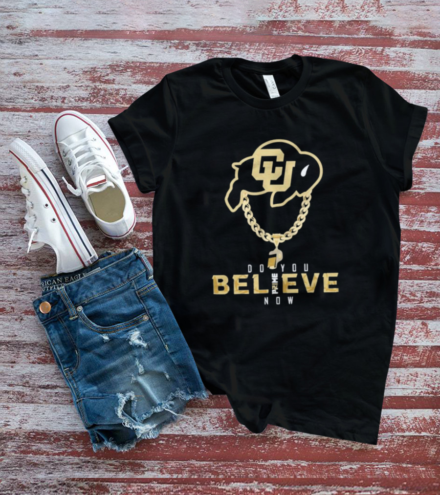 Colorado Buffaloes Do You Believe Now Prime CU Logo Chain T-Shirt
