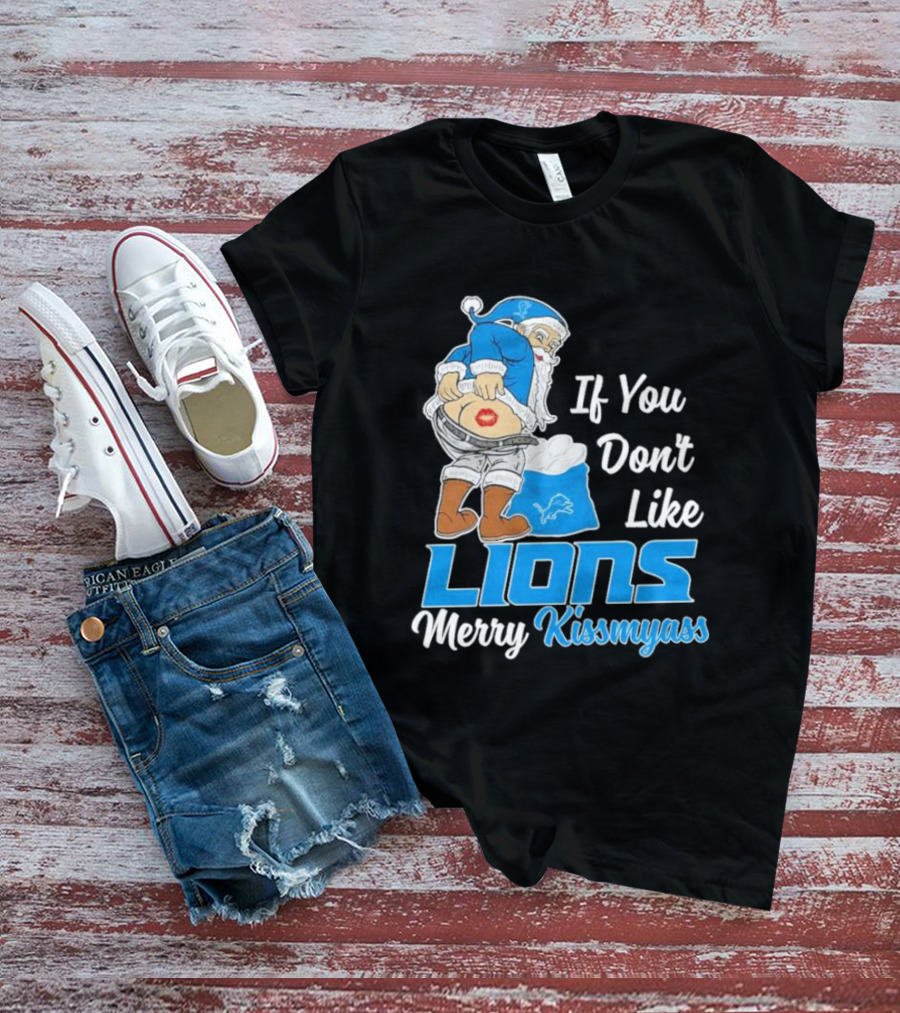 If You Don't Like Lions Merry Kissmyass Santa T-Shirt