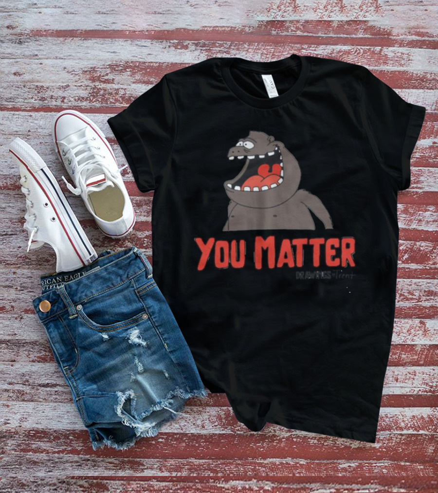You Matter Trent Cap Cartoon Character T-Shirt