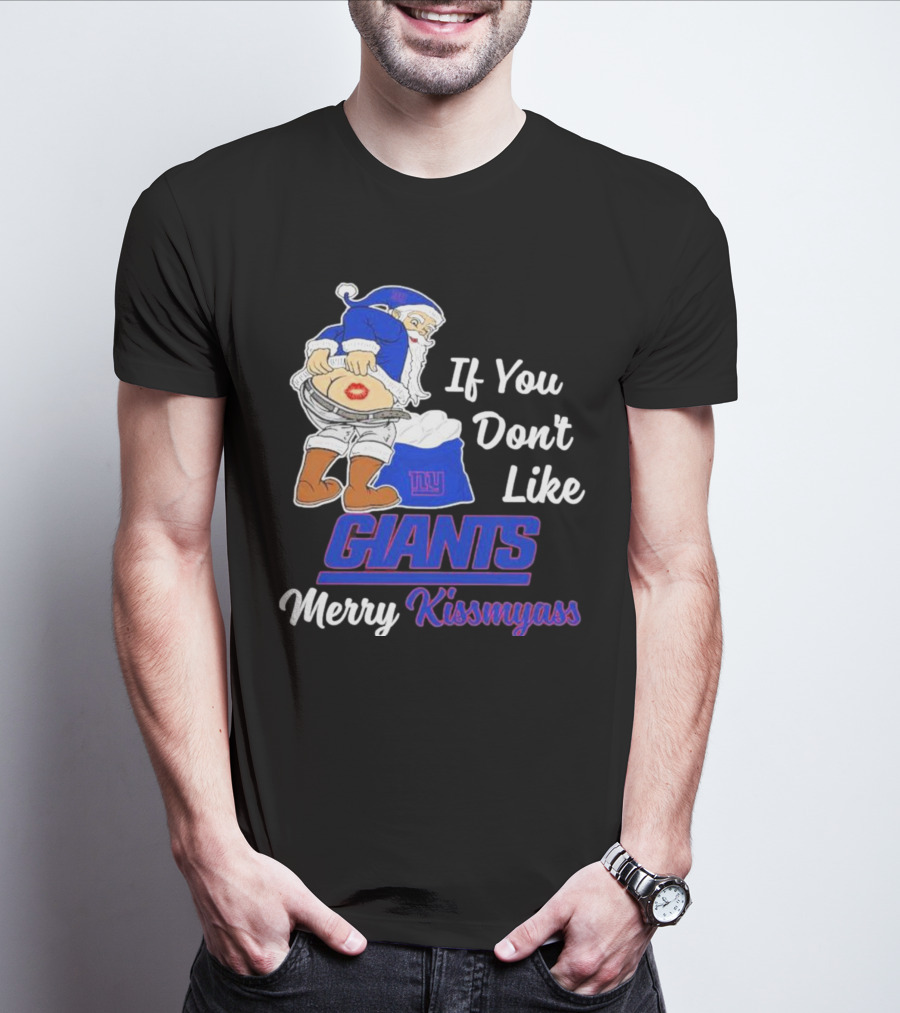 If You Don’t Like Giants Merry Kissmyass Santa T-Shirt