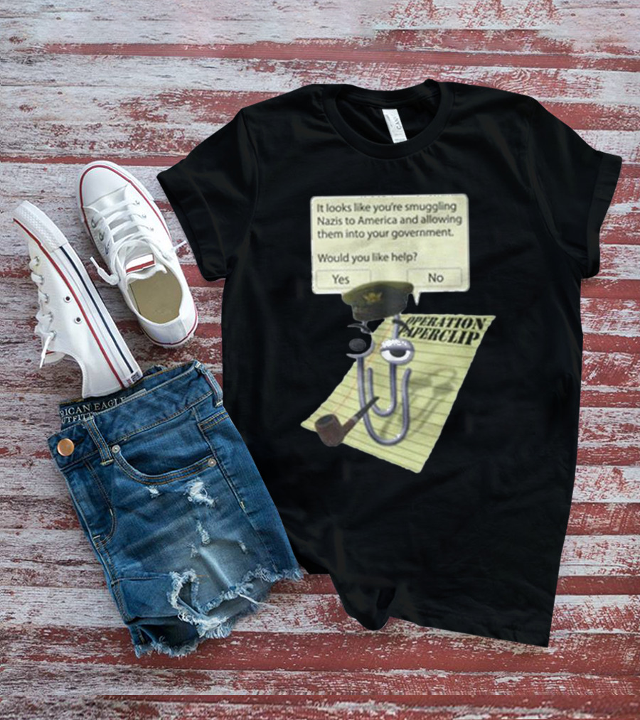 Operation Paperclip Smuggling Nazis Into America Clippy Meme T-Shirt