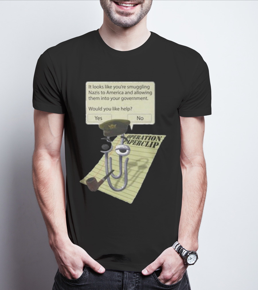 Operation Paperclip Smuggling Nazis Into America Clippy Meme T-Shirt