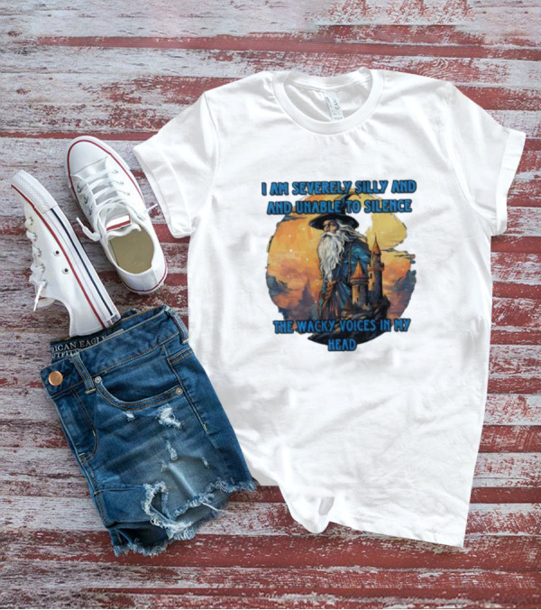 I Am Severely Silly And Unable To Silence The Wacky Voices In My Head Wizard Castle Background T-Shirt