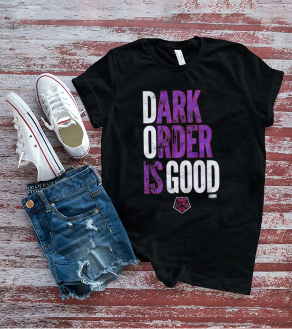 Dark Order Is Good AEW T-Shirt