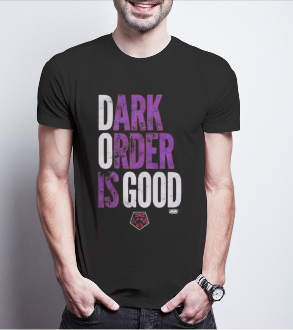 Dark Order Is Good AEW T-Shirt