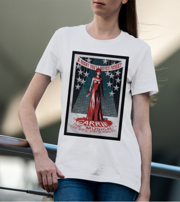 A Night You'll Never Forget Carrie The Musical At The Moore Theater Oct 18th-26th 2013 T-Shirt