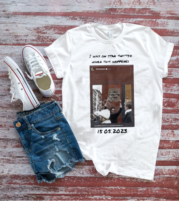 I Was On Stan Twitter When This Happened 15.05.2023 Got A Tumor T-Shirt
