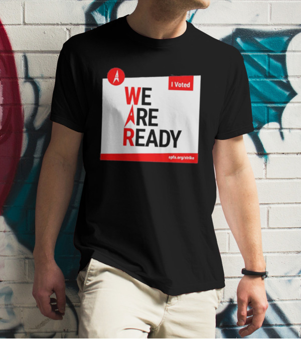 APFA I Voted We Are Ready Apfa.org/strike T-Shirt