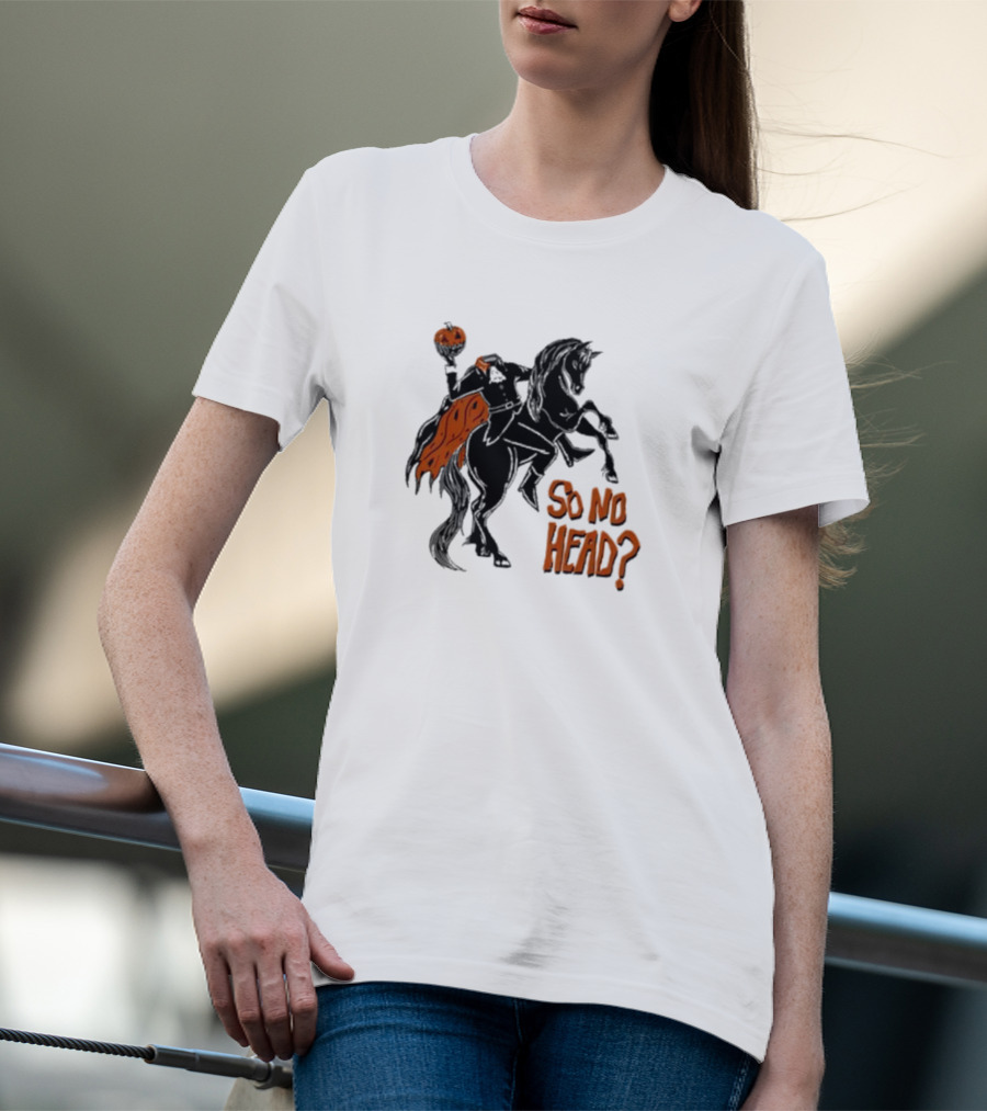 So No Head Headless Horseman Pumpkin Rider T-Shirt