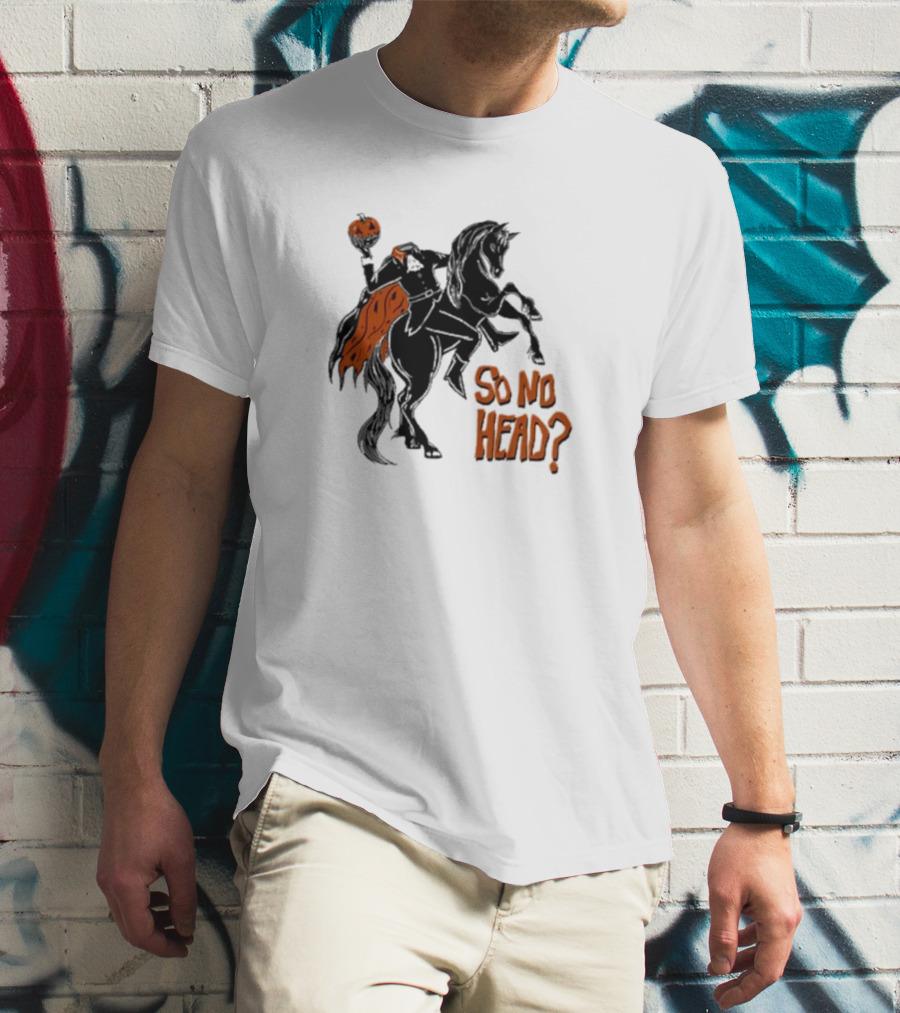 So No Head Headless Horseman Pumpkin Rider T-Shirt
